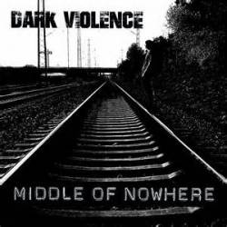 Dark Violence : Middle of Nowhere